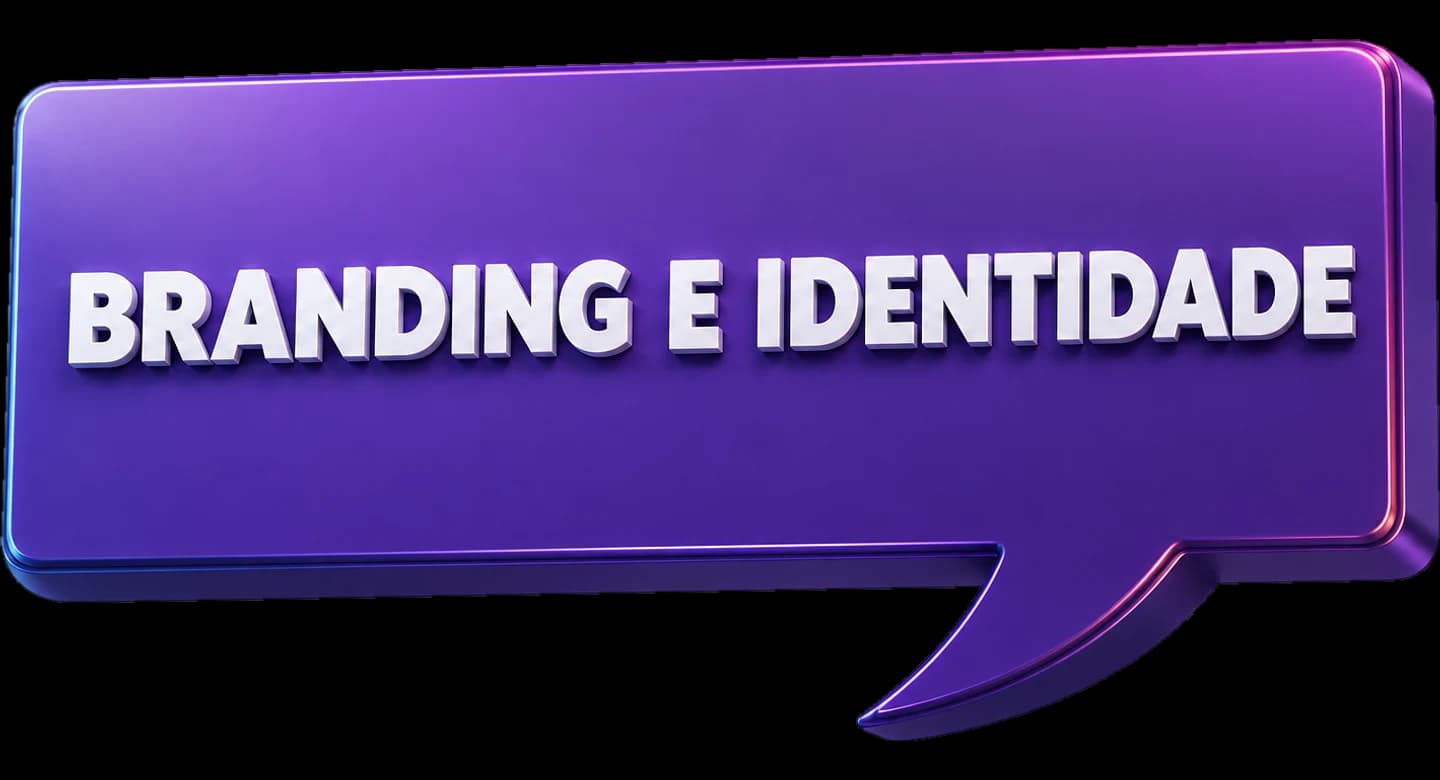 Balão de fala tridimensional roxo com a expressão BRANDING E IDENTIDADE em letras brancas em relevo